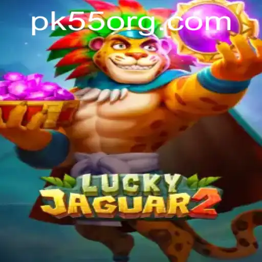 The Intriguing World of Luckyjaguar2: Exploring the Game Mechanics with PK55